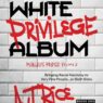 The White Privilege Album hits the Woke hard